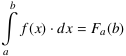 ∫_a^b f(x)⋅dx = F_a(b)
