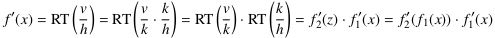 f'(x) = RT(v⁄h) = RT(v⁄k ⋅ k⁄h) = RT(v⁄k) ⋅ RT(k⁄h) = f_2'(z) ⋅ f_1'(x) = f_2'(f_1(x)) ⋅ f_1'(x)