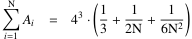 mit i von 1 bis N: ∑A_i = 4^3 ⋅ [1⁄3 + 1⁄(2N) + 1⁄(6N^2)]