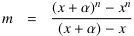 m = [(x+α)^n - x^n]⁄[(x+α) - x]