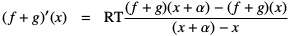 (f+g)'(x) = RT{ [ (f+g)(x+α) - (f+g)(x) ] ⁄ [ (x+α)-x ] }
